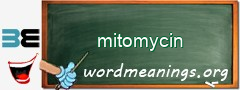 WordMeaning blackboard for mitomycin